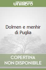 Dolmen e menhir di Puglia libro