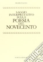 Saggio interpretativo sulla poesia del Novecento libro