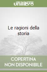 Le ragioni della storia libro