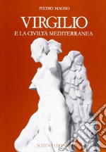 Virgilio e la civiltà mediterranea libro