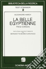 La belle egyptienne. Tragi-comédie libro