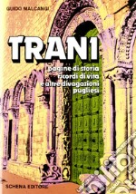 Trani. Pagine di storia, ricordi di vita e altre divagazioni pugliesi