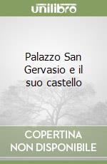 Palazzo San Gervasio e il suo castello