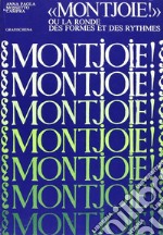 Montjoie! Ou la ronde des formes et des rythmes libro