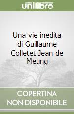 Una vie inedita di Guillaume Colletet Jean de Meung