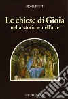 Le chiese di Gioia nella storia e nell'arte libro