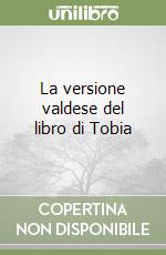 La versione valdese del libro di Tobia libro