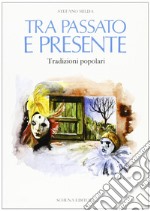 Tra passato e presente. Tradizioni popolari