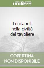 Trinitapoli nella civiltà del tavoliere libro