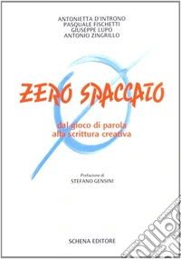 Zero spaccato. Dal gioco di parola alla scrittura creativa libro