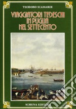 Viaggiatori tedeschi in Puglia nel Settecento libro