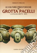 Le culture preistoriche di grotta Pacelli (Castellana Grotte, Bari)