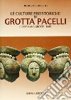 Le culture preistoriche di grotta Pacelli (Castellana Grotte, Bari) libro di Striccoli Rodolfo