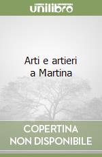 Arti e artieri a Martina