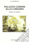 Palazzo Corsini alla Lungara. Storia di un cantiere libro di Borsellino Enzo