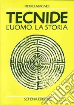 Tecnide. L'uomo, la storia libro