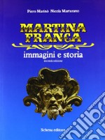 Martina Franca. Immagini e storia libro