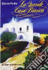 La grande casa bianca libro di Polito Ettore