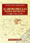 Alberobello patria ristretta. Coreggia e altre vicende libro di Palasciano Italo