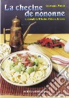 La checine de nononne. U mangià de li barise d'aiire e de iosce libro di Panza Giovanni