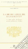 La brosse à reluire sous Louis XIV. L'epître au roi de Perrault annotée par Racine et Boileau libro