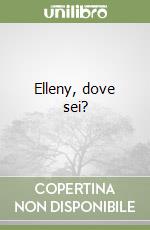 Elleny, dove sei? libro