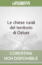 Le chiese rurali del territorio di Ostuni libro