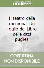 Il teatro della memoria. Un foglio del Libro delle città pugliesi