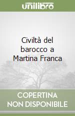 Civiltà del barocco a Martina Franca libro