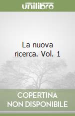 La nuova ricerca. Vol. 1 libro