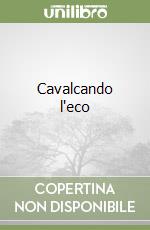 Cavalcando l'eco