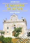 Le masserie di Ostuni libro di Sozzi Antonio