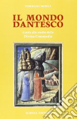 Il mondo dantesco. Guida allo studio della Divina Commedia