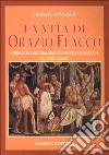 La vita di Orazio Flacco. Storia popolare dialogata didattica e filologica nel bimillenario libro di Noviello Franco