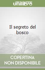 Il segreto del bosco libro