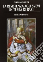 La resistenza agli svevi in Terra di Bari libro