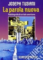 La parola nuova. Autobiografia di un italo-americano libro