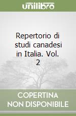 Repertorio di studi canadesi in Italia. Vol. 2 libro