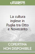 La cultura inglese in Puglia tra Otto e Novecento