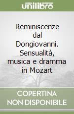 Reminiscenze dal Dongiovanni. Sensualità, musica e dramma in Mozart libro