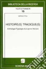 Histoires tragiques. Anthologie. Typologie d'un genre littéraire