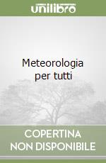 Meteorologia per tutti libro