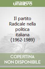 Il partito Radicale nella politica italiana (1962-1989)