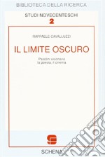 Il limite oscuro. Pasolini visionario. La poesia. Il cinema libro