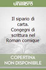 Il sipario di carta. Congegni di scrittura nel Roman comique libro