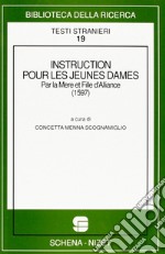 Instruction pour les jeunes dames, par la mère et fille d'alliance (1597) libro