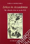 Lirica in Accademia. Vita culturale a Bari nel secolo XVII libro di Mastronardi Maria Aurelia