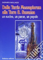 Dalla Turris Messapiorum alla Torre S. Susanna. Un nucleo, un paese, un popolo libro