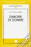 Dimore di donne libro di Placella Sommella Paola