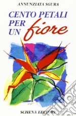 Cento petali per un fiore